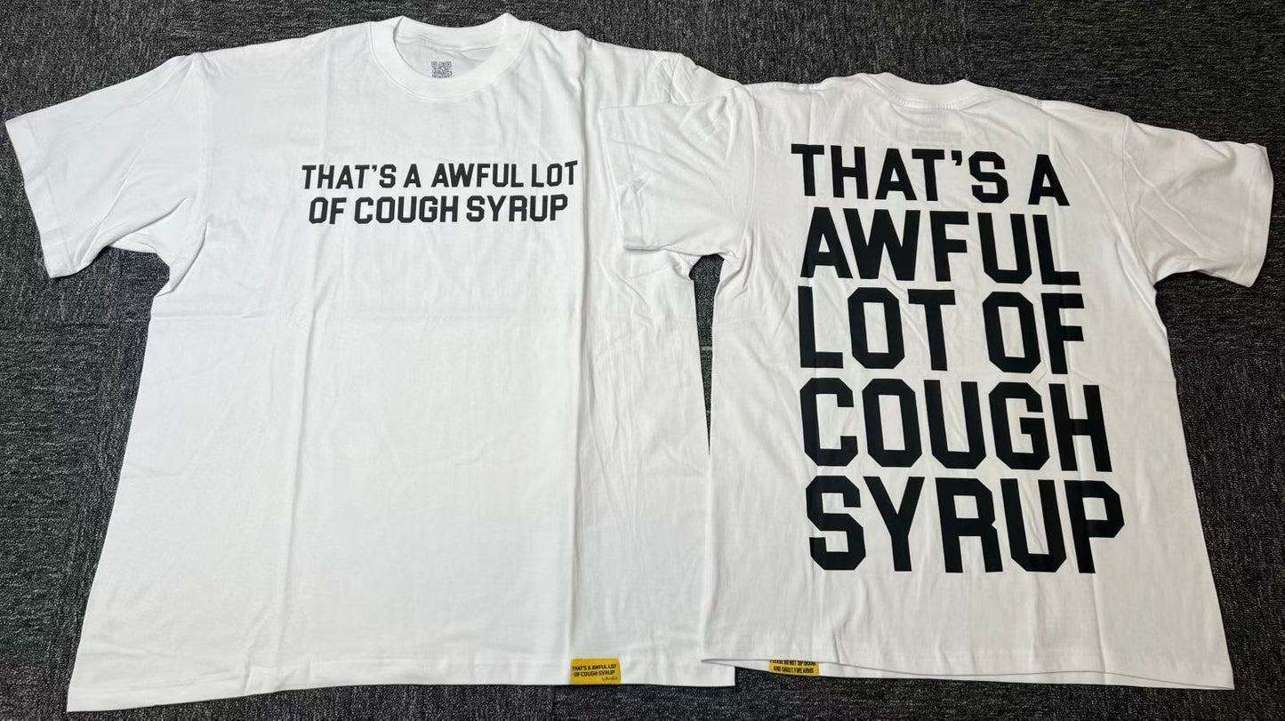 ALOCS 9001 THAT'S A AWFUL LOT OF COUGH SYRUP pure cotton T-shirt