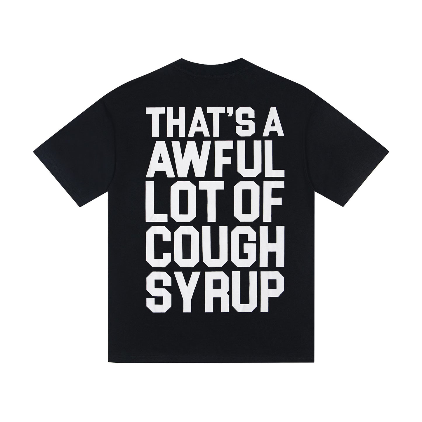 ALOCS 9001 THAT'S A AWFUL LOT OF COUGH SYRUP pure cotton T-shirt